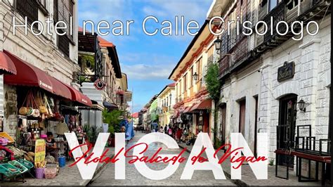 Calle Crisologo Hotels near Vigan .